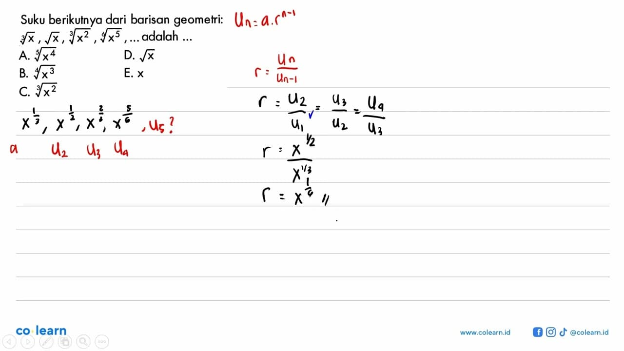 Suku berikutnya dari barisan geometri: x^(1/3), x^(1/2),