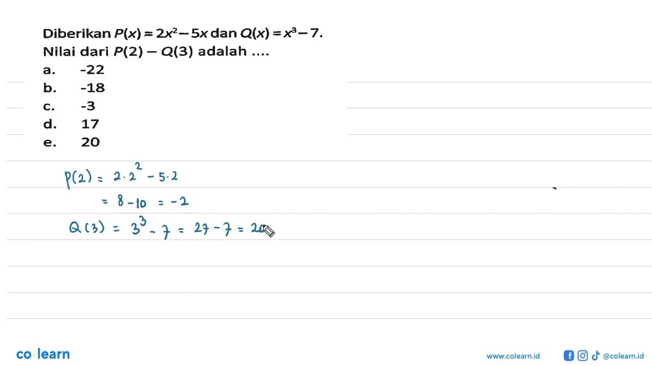 Diberikan P(x) = 2x^2 - 5x dan Q(x) = x^3 - 7. Nilai dari