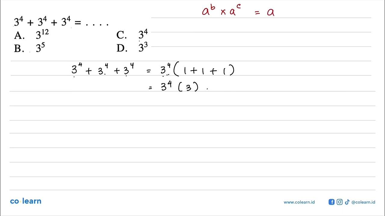 3^4 + 3^4 + 3^4 = . . . . A. 3^12 B. 3^5 C. 3^4 D. 3^3