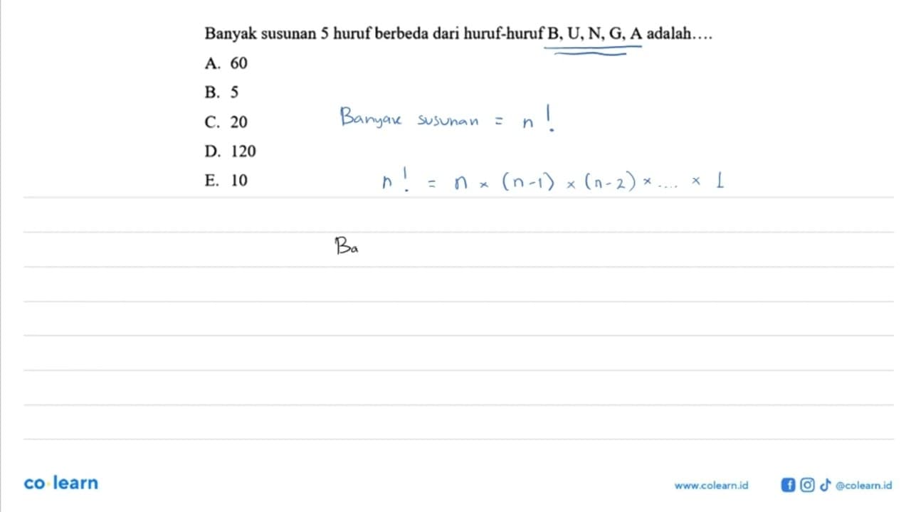 Banyak susunan 5 huruf berbeda dari huruf-huruf B, U, N, G,