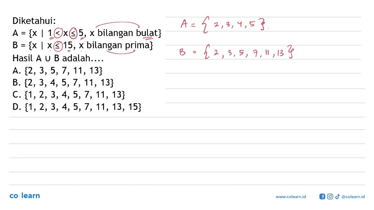 Diketahui: A = {x | 1 < X < 5, X bilangan bulat} B = {x | X