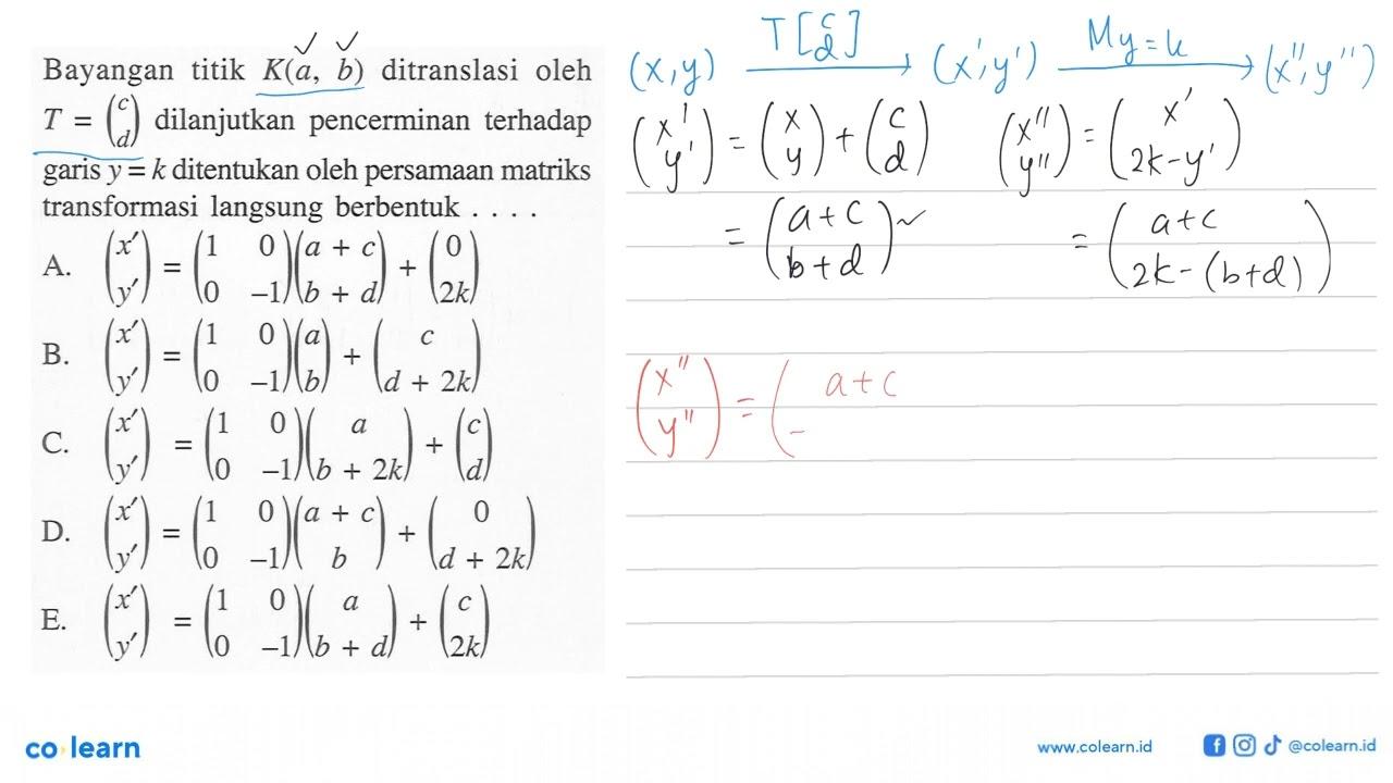 Bayangan titik K(a, b) ditranslasi oleh dilanjutkan