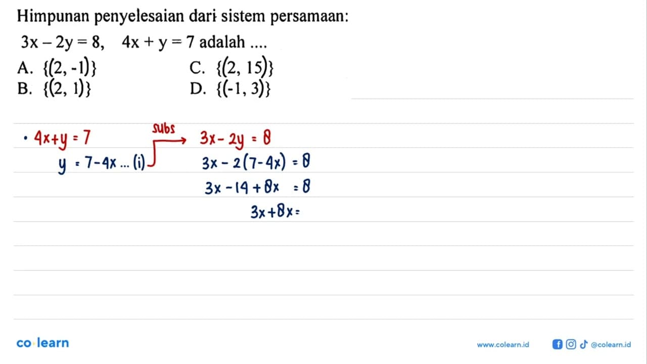 Himpunan penyelesaian dari sistem persamaan: 3x-2y=8,