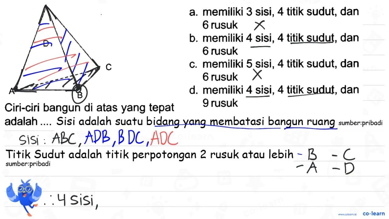 D C A B Ciri-ciri bangun di atas yang tepat adalah .... a.