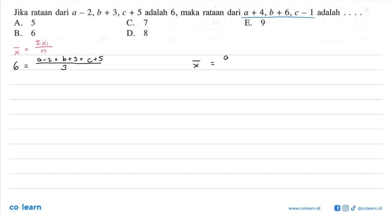 Jika rataan dari a-2, b+3, c+5 adalah 6, maka rataan dari