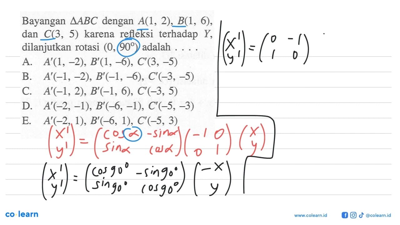 Bayangan segitiga ABC dengan A(1, 2), B(1, 6), dan C(3, 5)