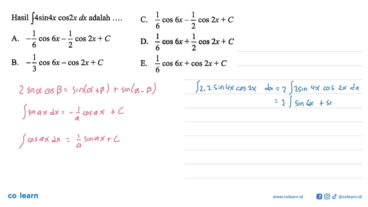 Hasil integral 4sin 4x cos 2x dx adalah ....