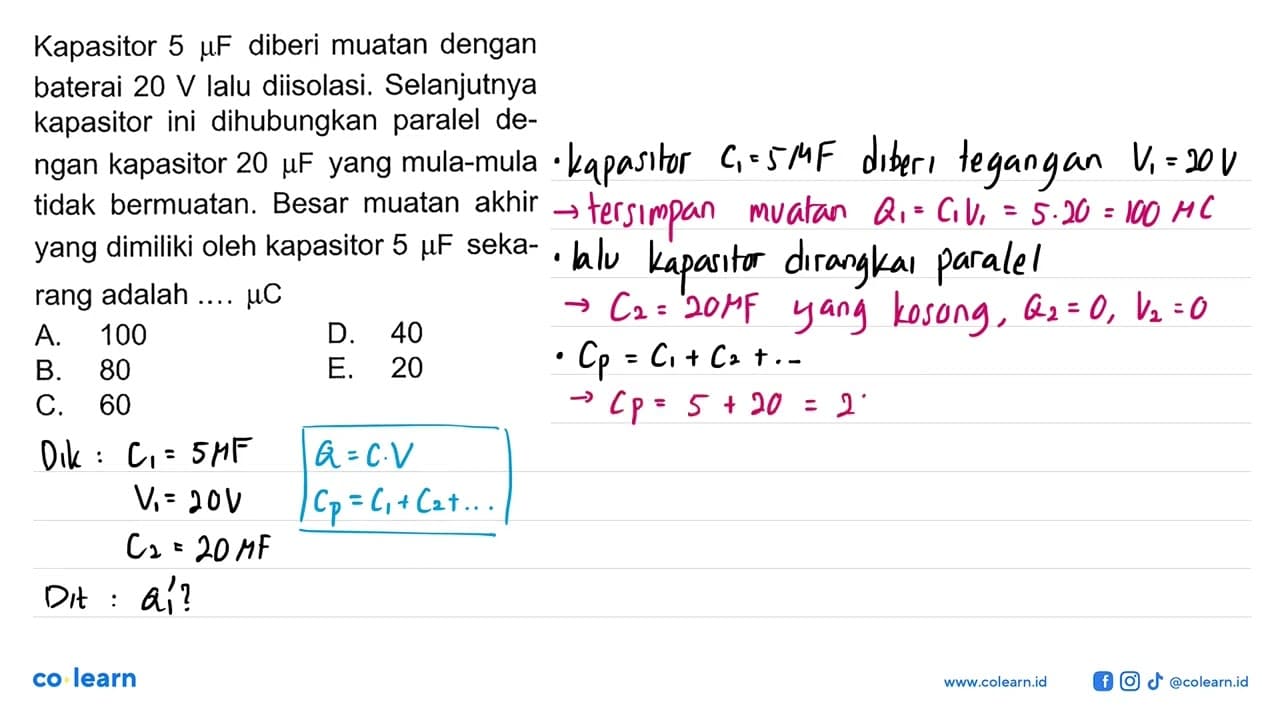 Kapasitor 5 mu F diberi muatan dengan baterai 20 V lalu