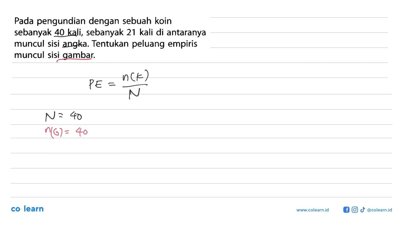 Pada pengundian dengan sebuah koin sebanyak 40 kali,