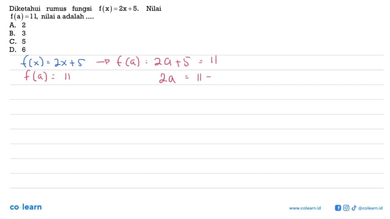 Diketahui rumus fungsi f (x)=2x+5. Nilai f(a) =11, nilai a