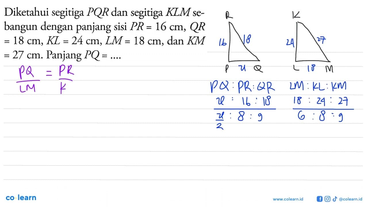 Diketahui segitiga PQR dan segitiga K L M sebangun dengan