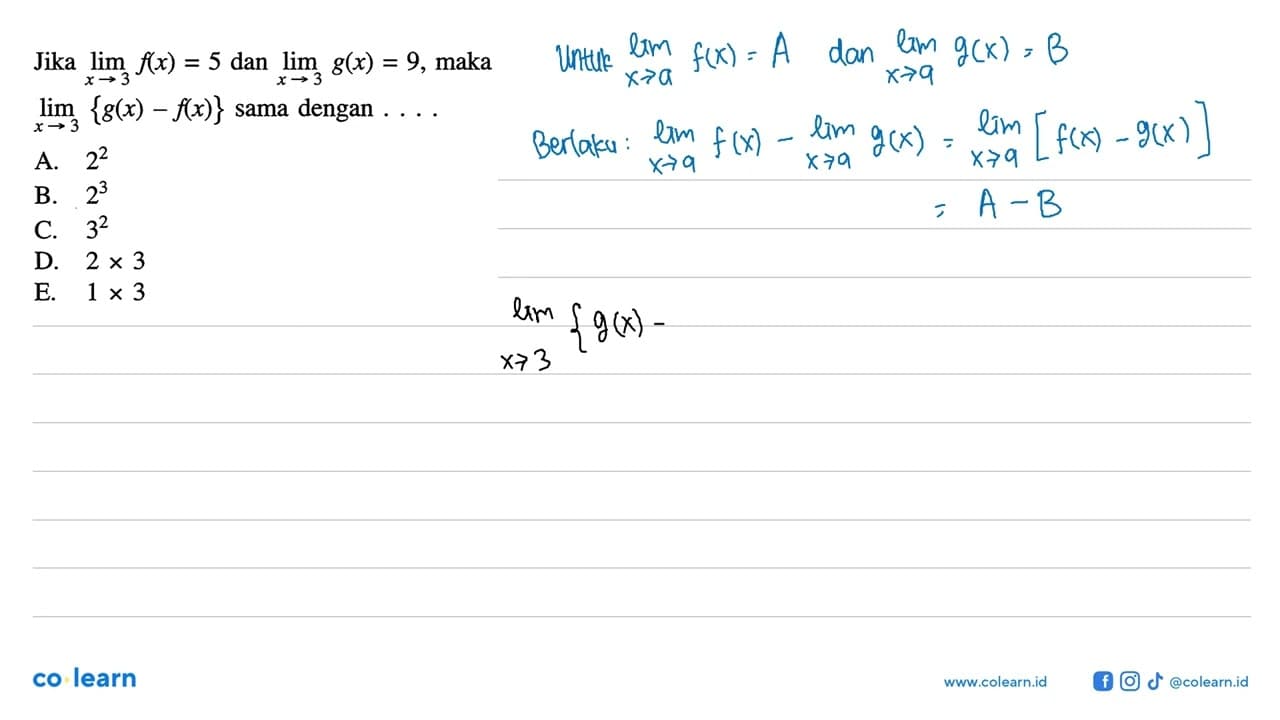 Jika lim x->3 f(x)=5 dan lim x->3 g(x)=9 , maka lim x->3