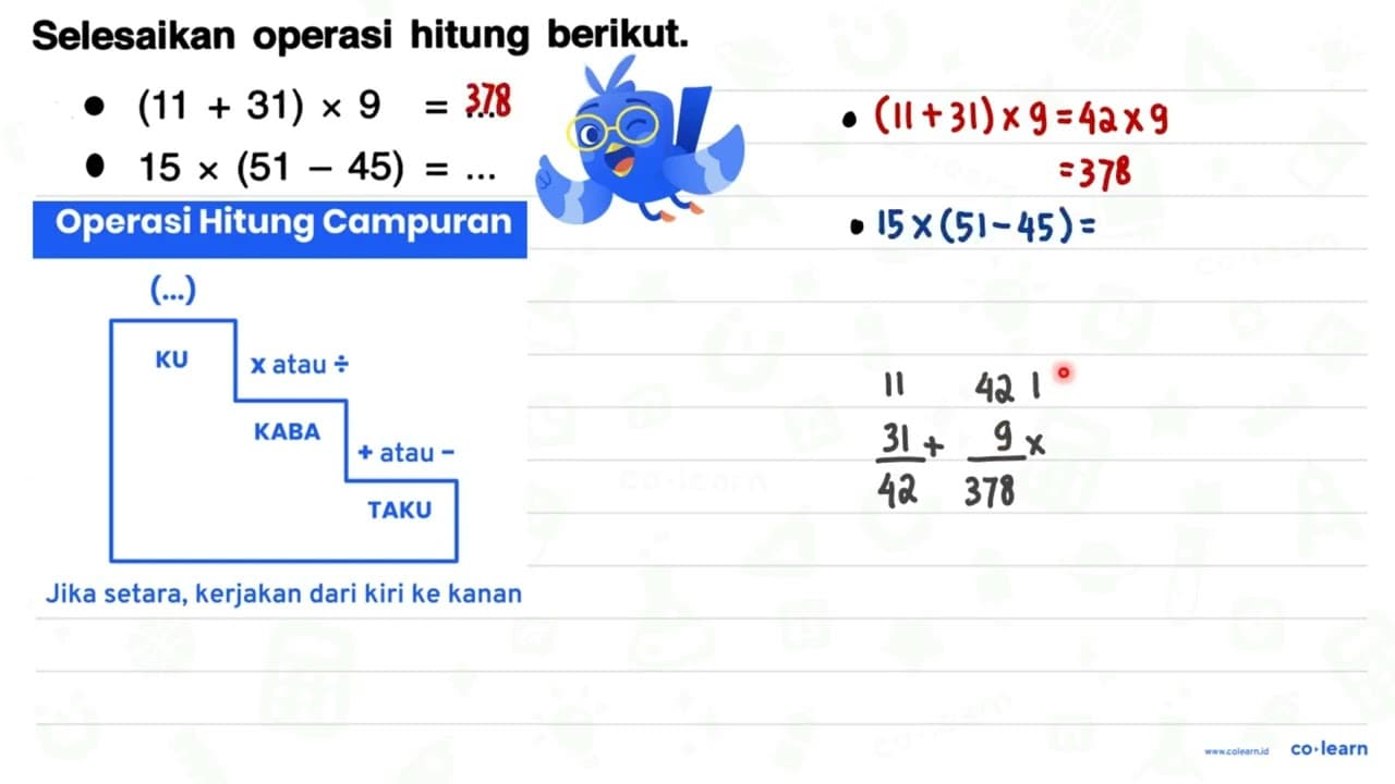 Selesaikan operasi hitung berikut.