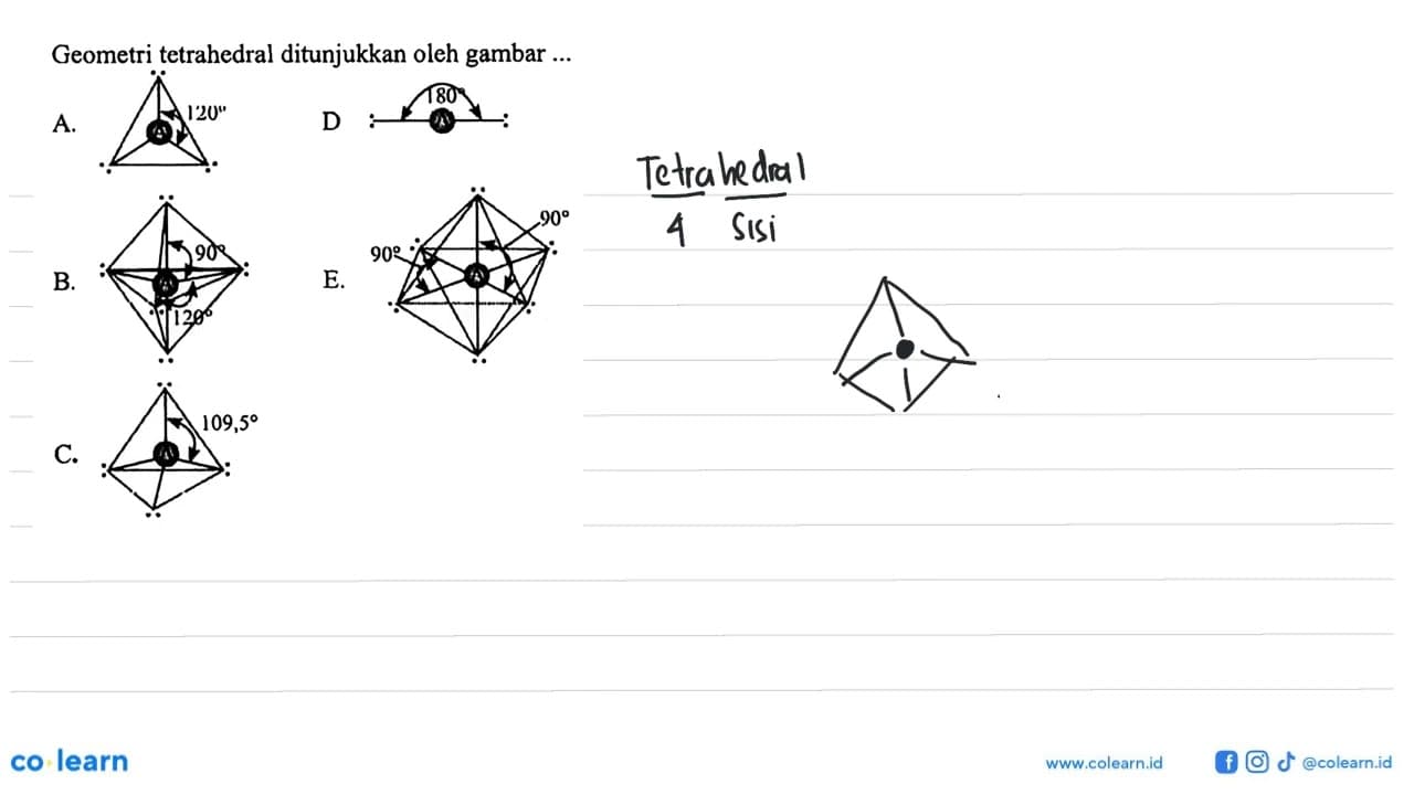 Geometri tetrahedral ditunjukkan oleh gambar ... A. 120 B.