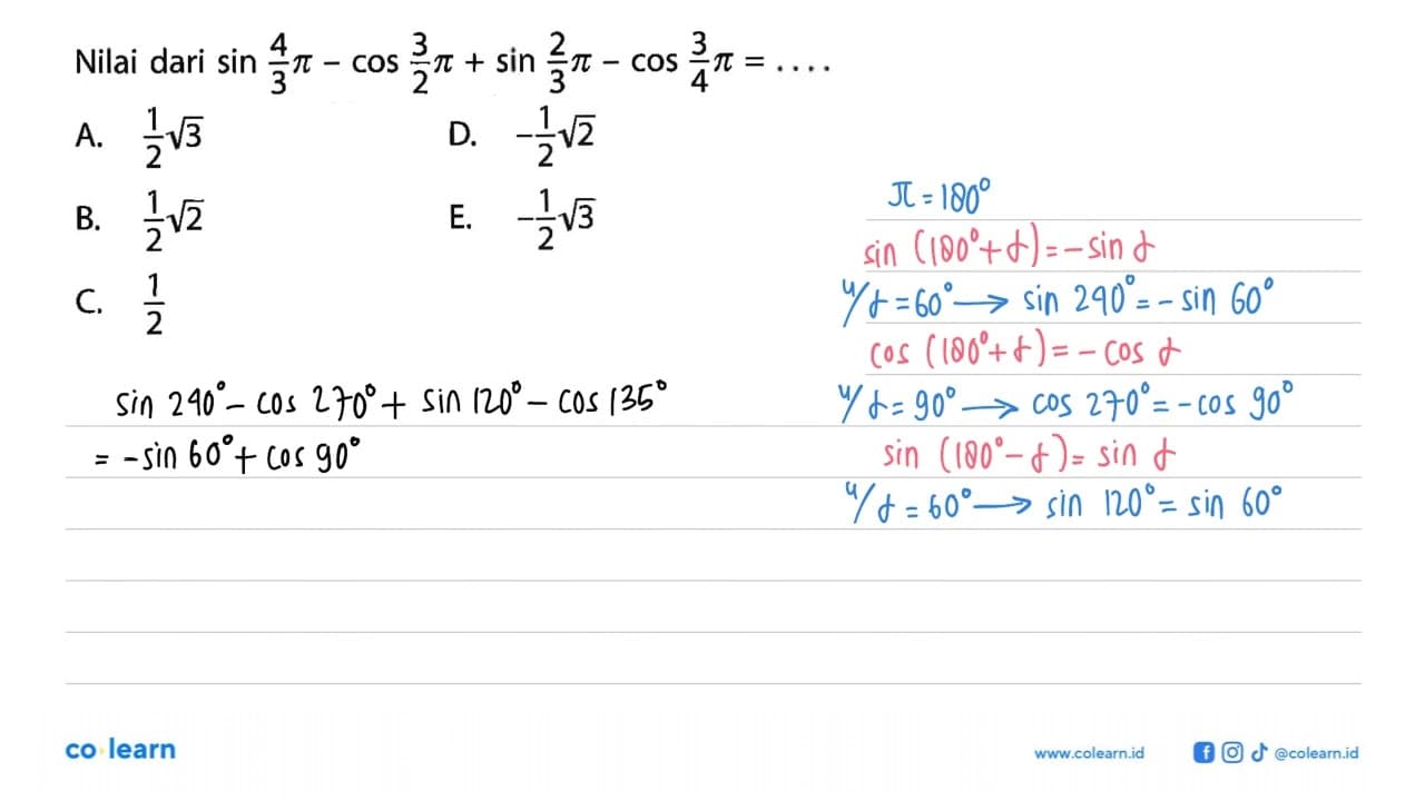 Nilai dari sin 4/3 pi-cos 3/2 pi+sin 2/3 pi-cos 3/4 pi=