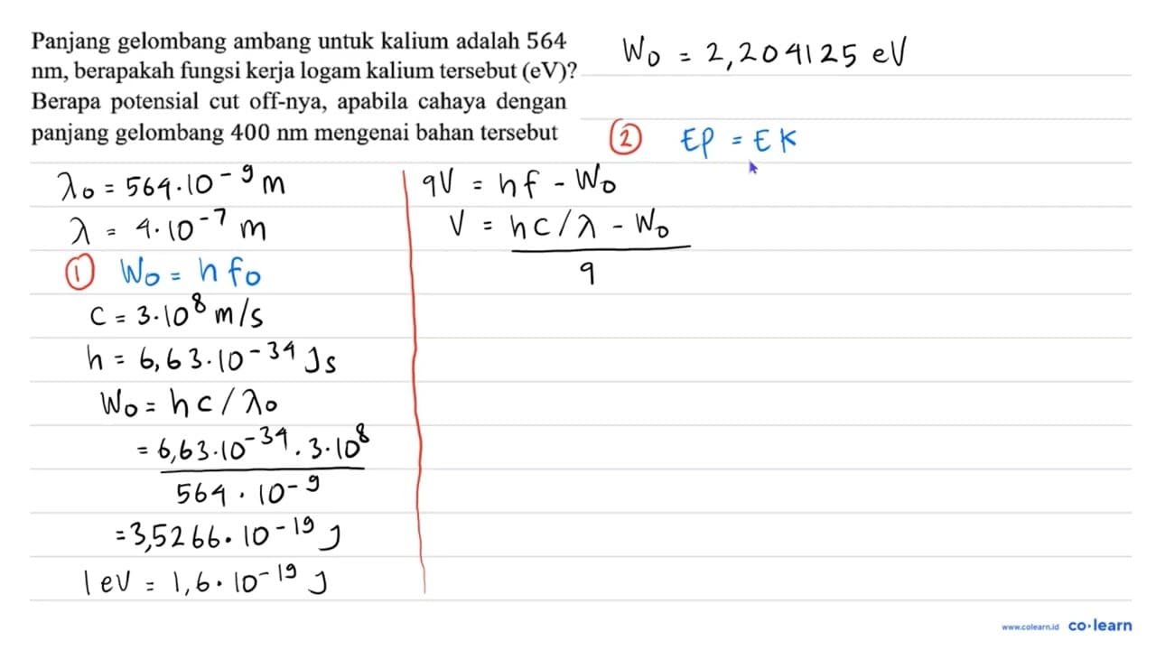 Panjang gelombang ambang untuk kalium adalah 564 nm,