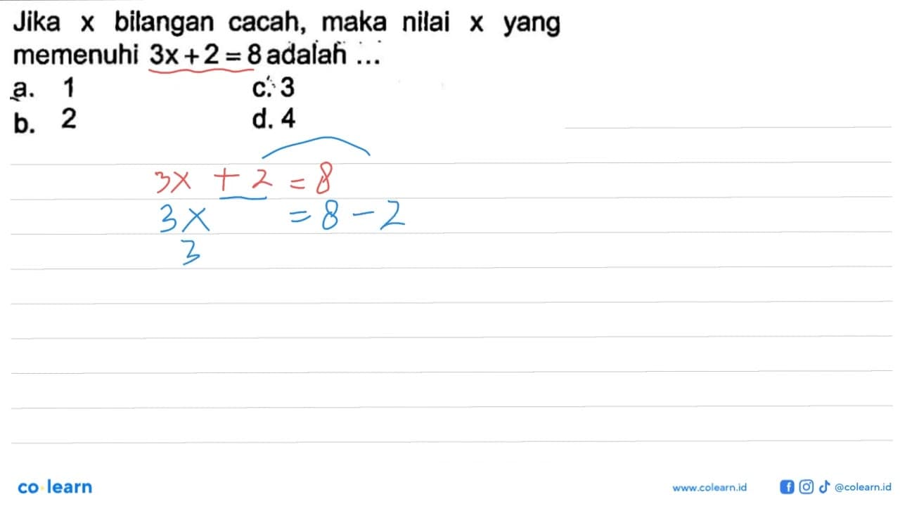 Jika x bilangan cacah, maka nilai x yang memenuhi 3x + 2 =