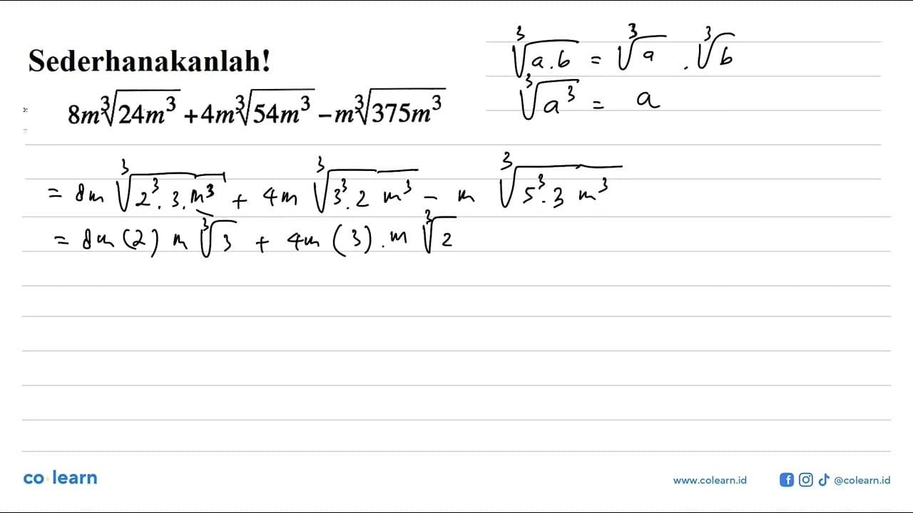 Sederhanakanlah! 8m(24m^3)^(1/3) + 4m(54m^3)^(1/3) -