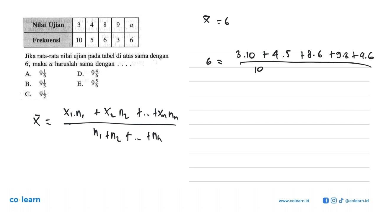 Nilai Ujian 3 4 8 9 a Frekuensi 10 5 6 3 6 Jika rata-rata