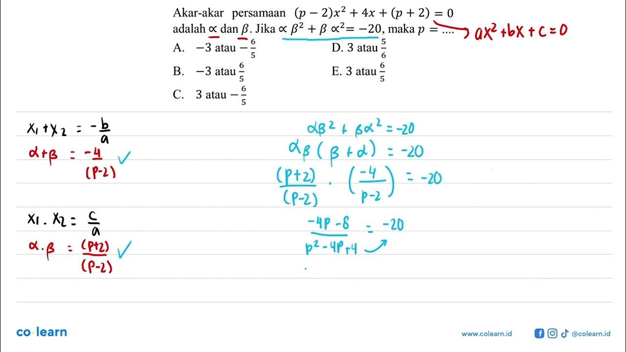 Akar-akar persamaan (p - 2)x^2 + 4x + (p + 2) = 0 adalah