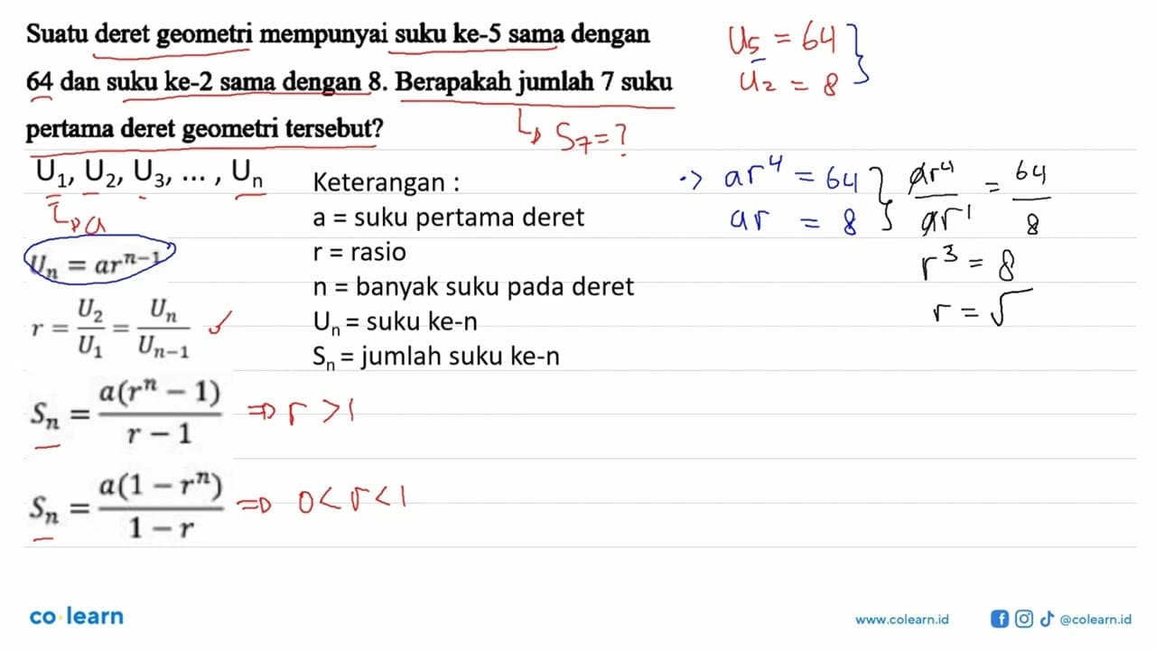 Suatu deret geometri mempunyai suku ke-S sama dengan 64 dan