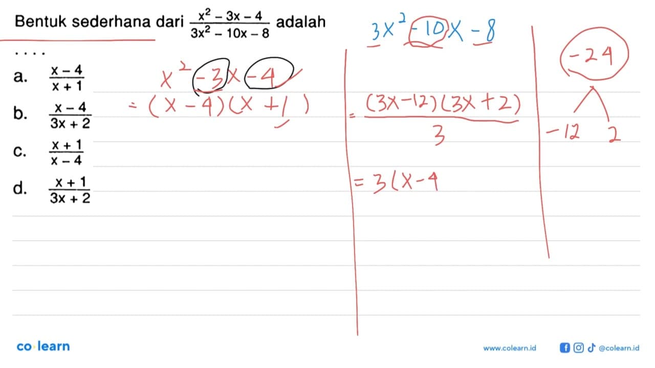 Bentuk sederhana dari (x^2-3x-4 )/(3x^2-10x-8)adalah ..