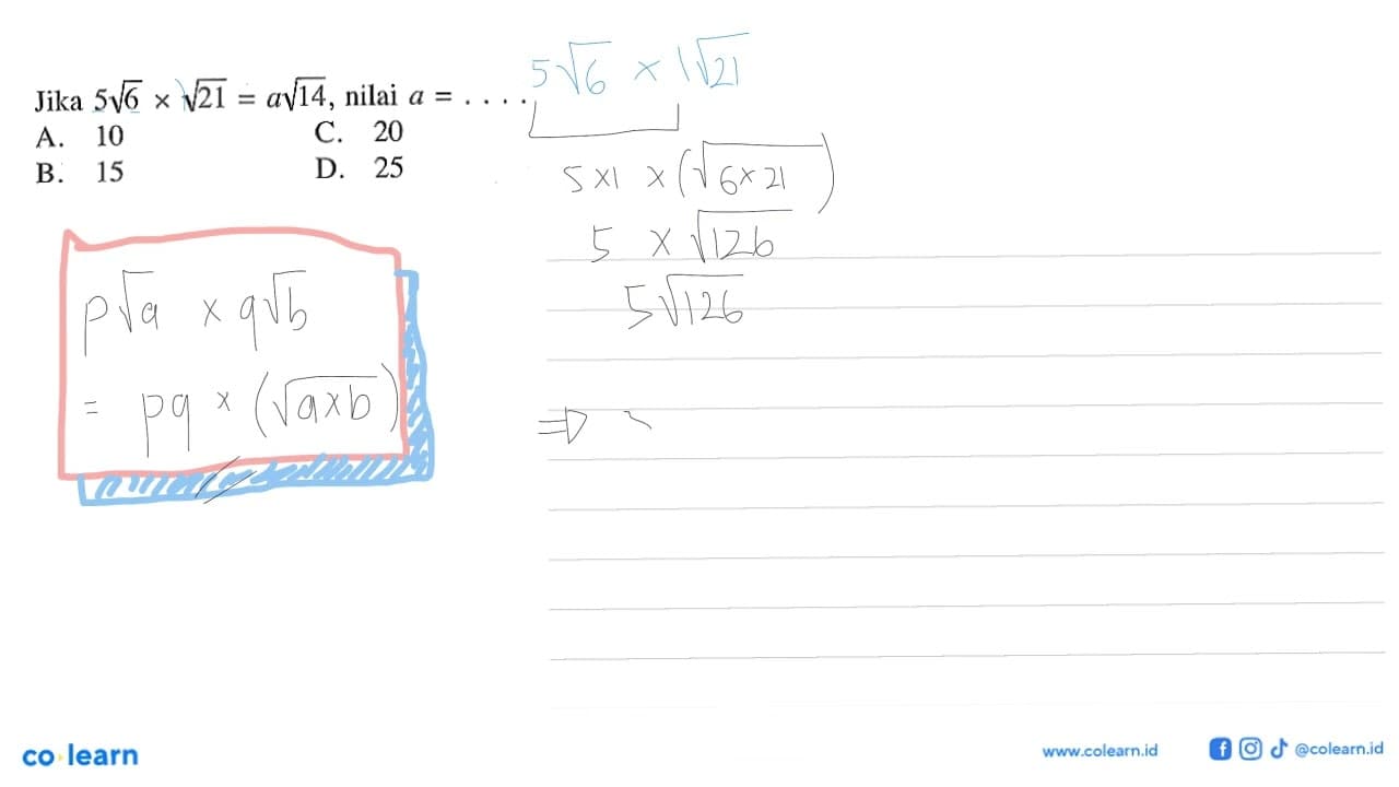 Jika 5akar(6) x akar(21) = a akar(14), nilai a = ....