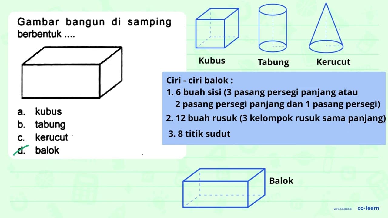 Gambar bangun di samping berbentuk.... a. kubus b. tabung