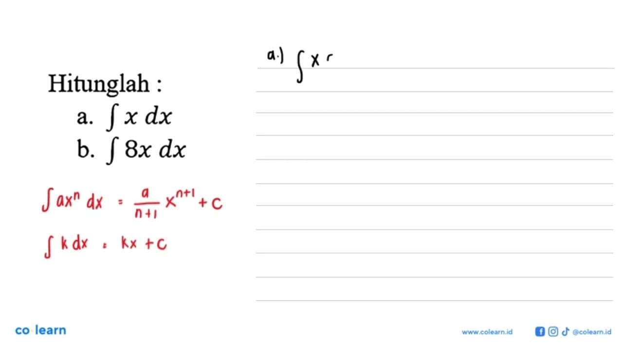 Hitunglah:a. integral x dx b. integral 8x dx