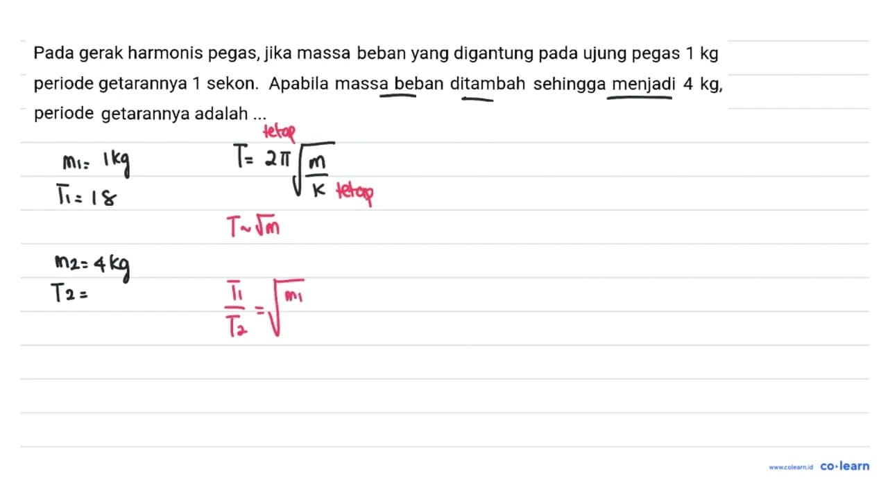 Pada gerak harmonis pegas, jika massa beban yang digantung