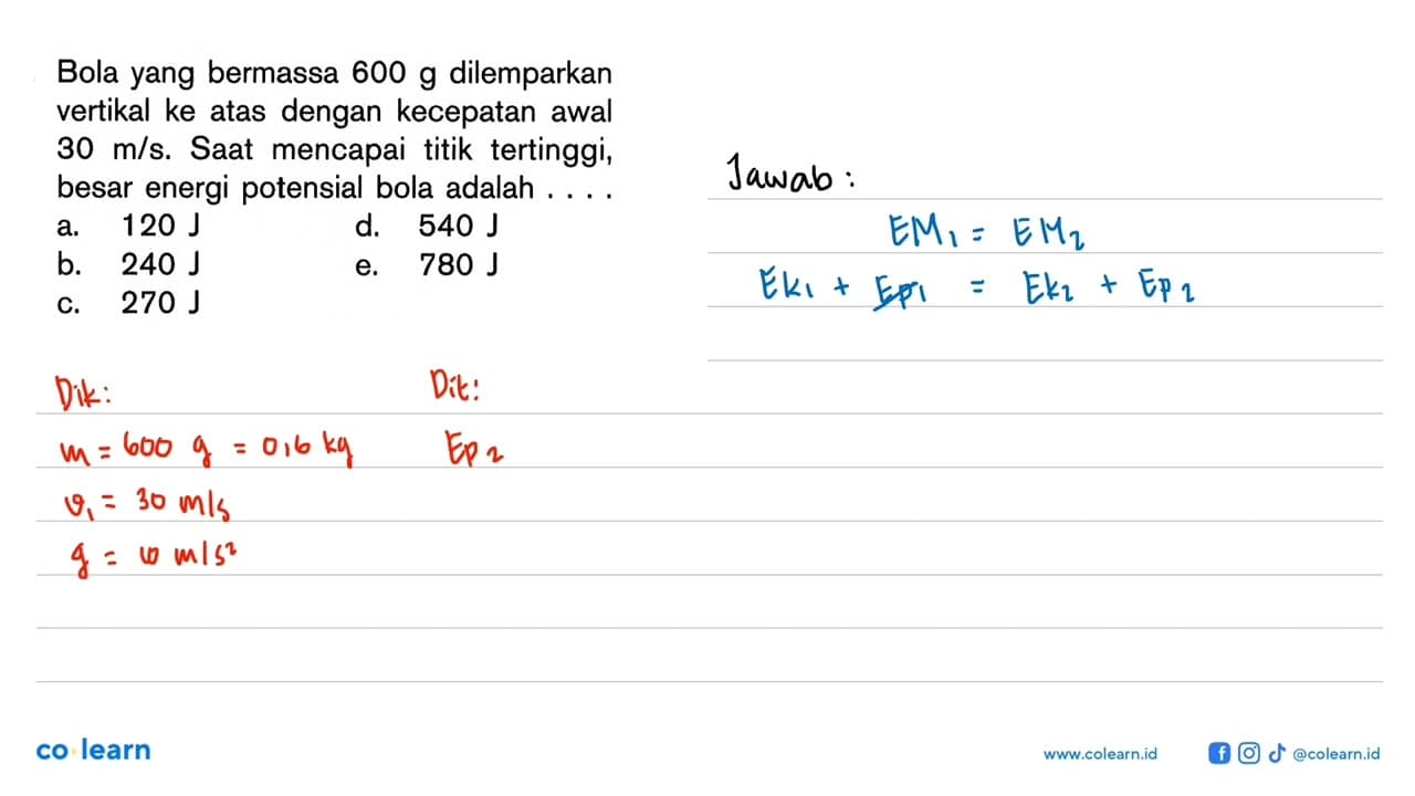 Bola yang bermassa 600 g dilemparkan vertikal ke atas