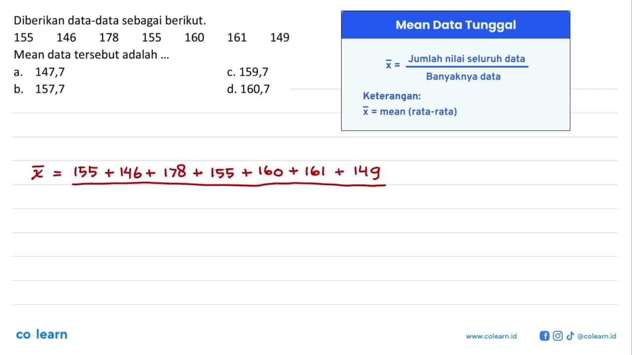 Diberikan data-data sebagai berikut. 155 146 178 155 160