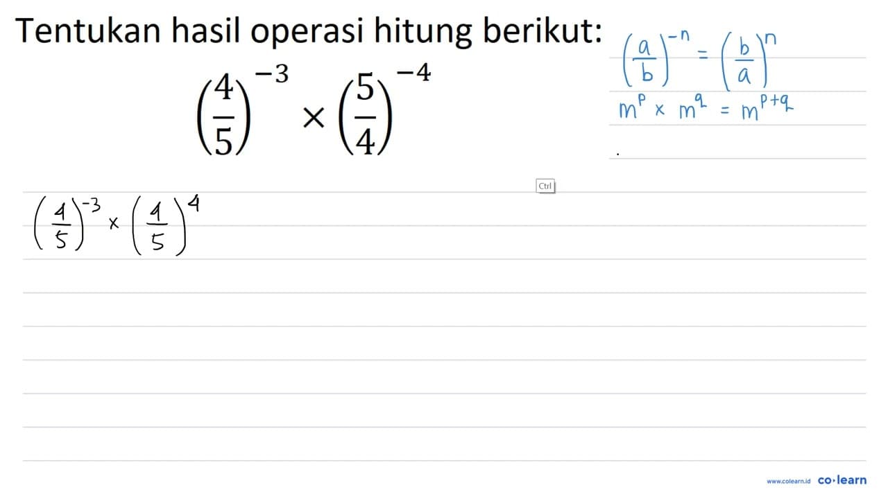 Tentukan hasil operasi hitung berikut: ((4)/(5))^(-3)