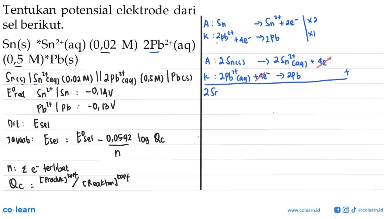 Tentukan potensial elektrode dari sel berikut. Sn(s)