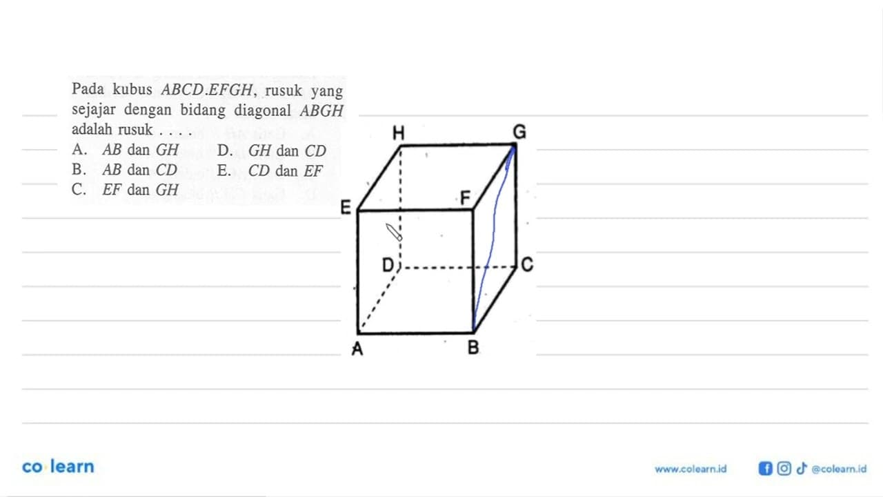 Pada kubus ABCD.EFGH, rusuk yang sejajar dengan bidang