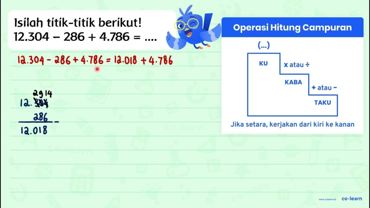 Isilah títik-titik berikut! 12.304-286+4.786=... .