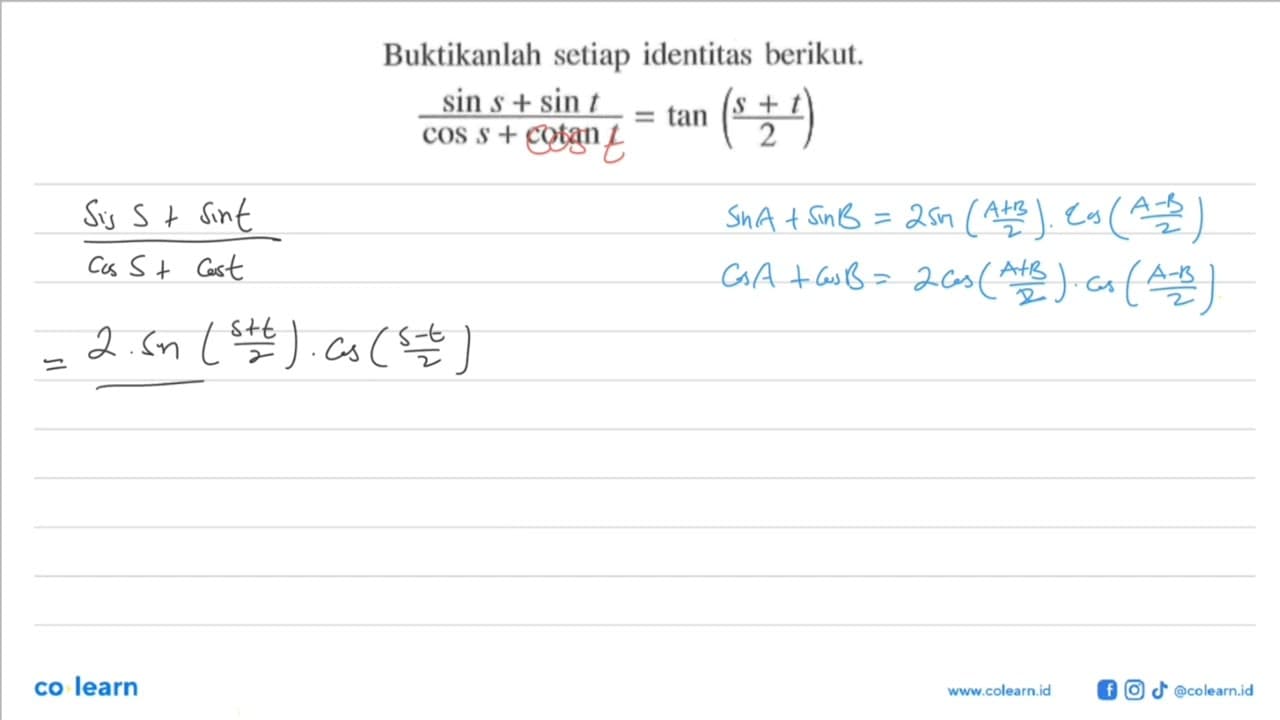 Buktikanlah setiap identitas berikut. (sin s+sin t)/(cos