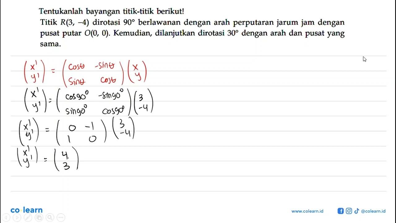 Tentukanlah bayangan titik-titik berikut! Titik R(3, -4)