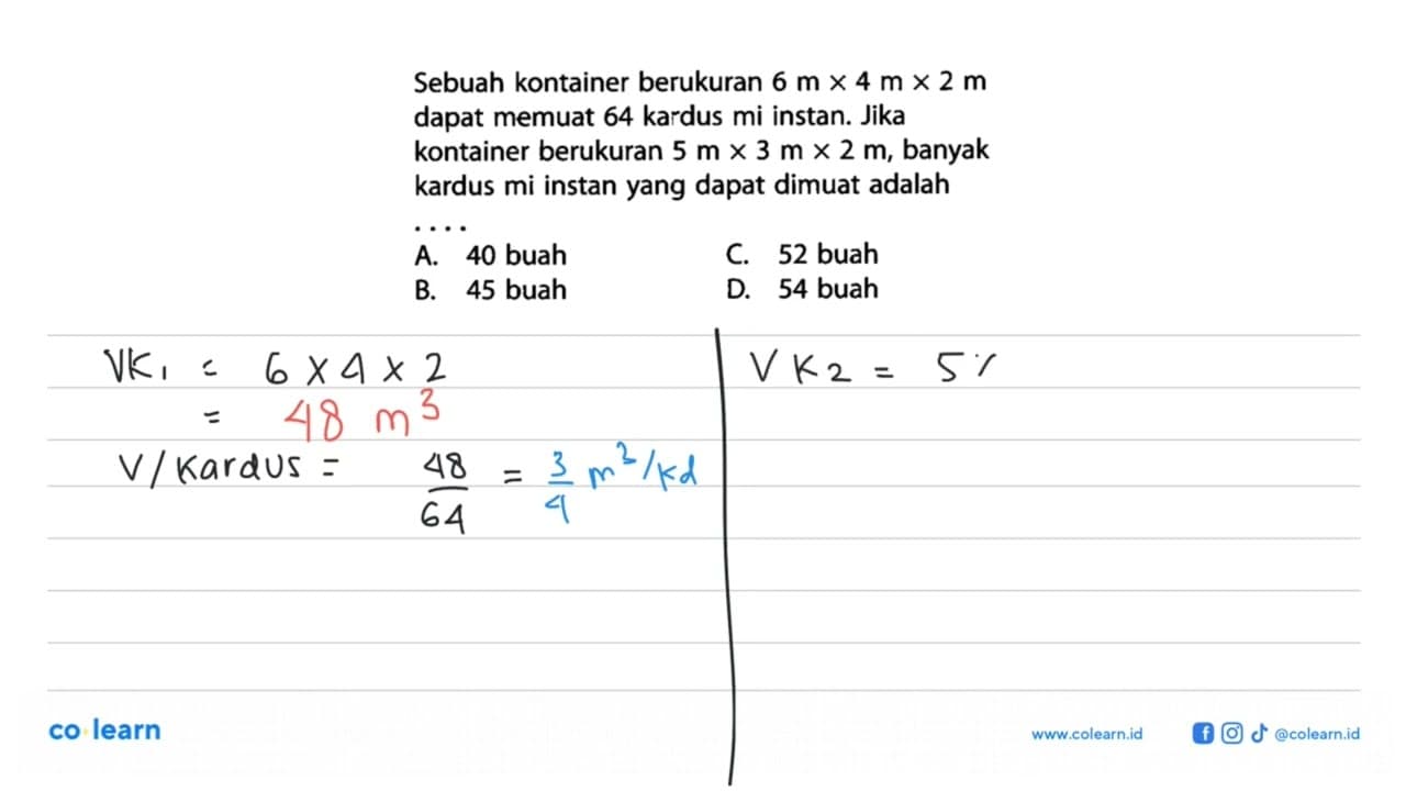 Sebuah kontainer berukuran 6 m x 4 m x 2 m dapat memuat 64