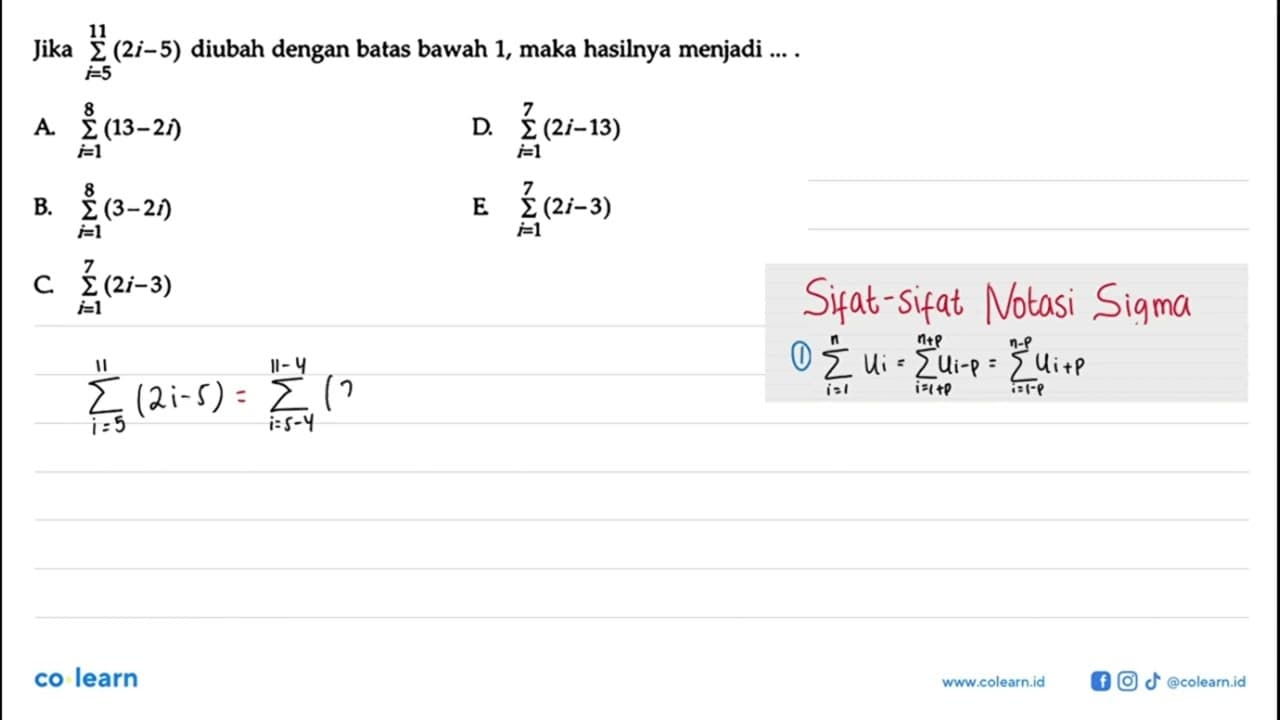 Jika sigma i = 5 11 (2i - 5) diubah dengan batas bawah 1,