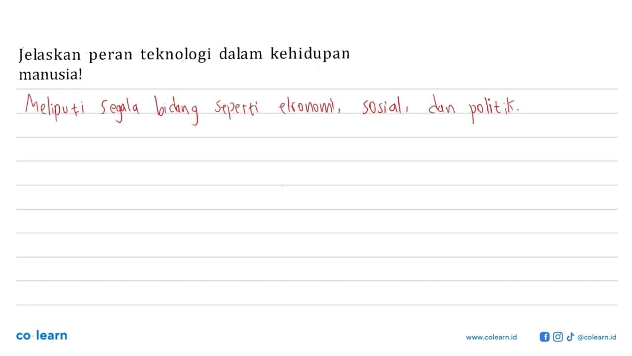 Jelaskan peran teknologi dalam kehidupan manusia!