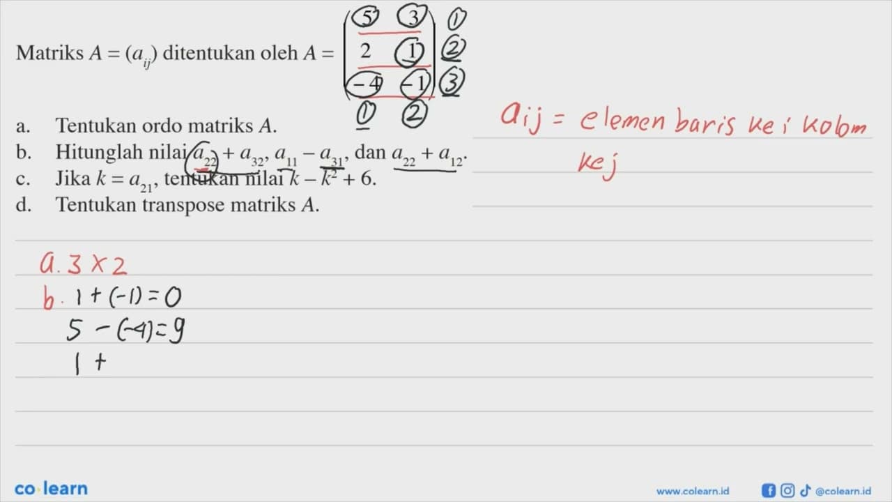 Matriks A=(aij) ditentukan oleh A=(5 3 2 1 -4 -1). a.