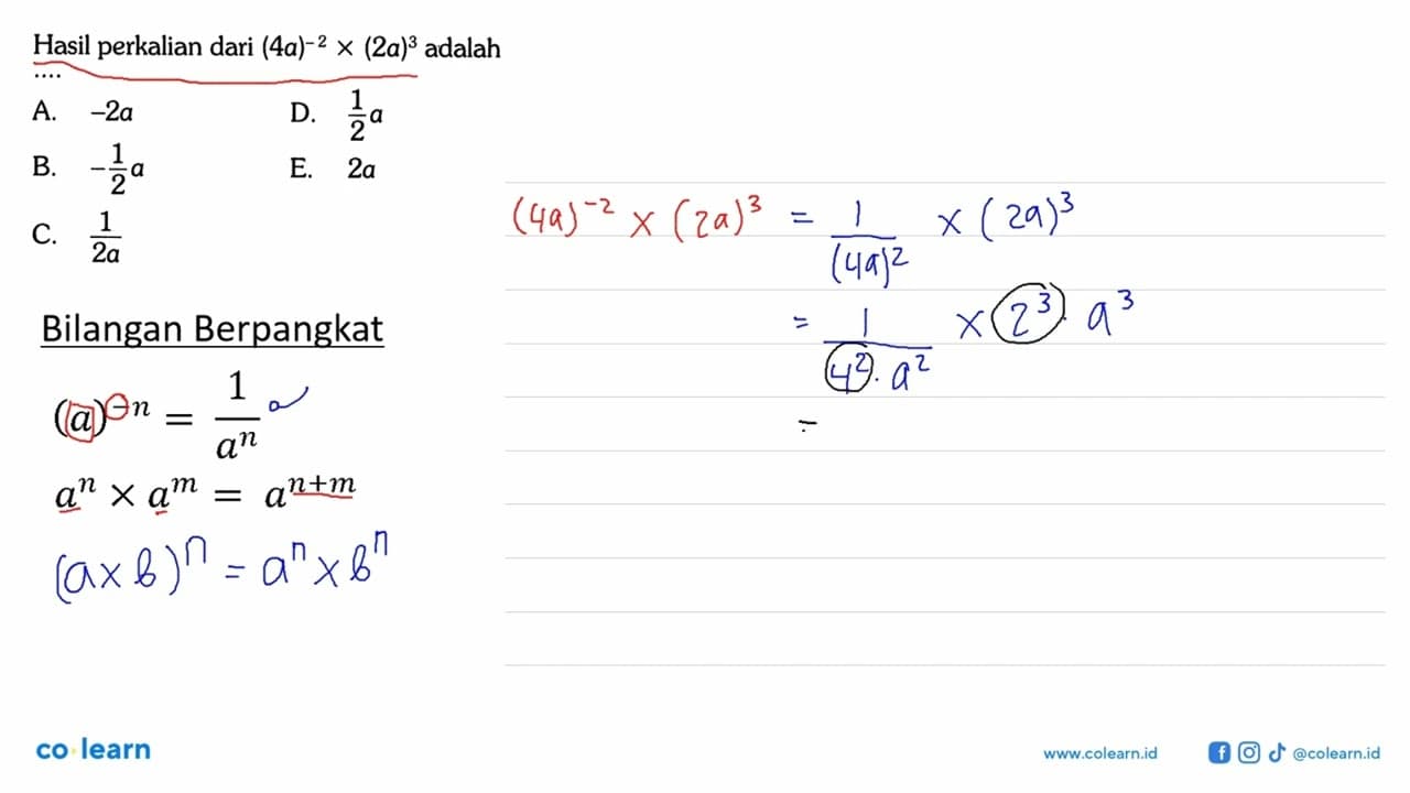 Hasil perkalian dari (4a)^(-2) x (2a)^3 adalah ....