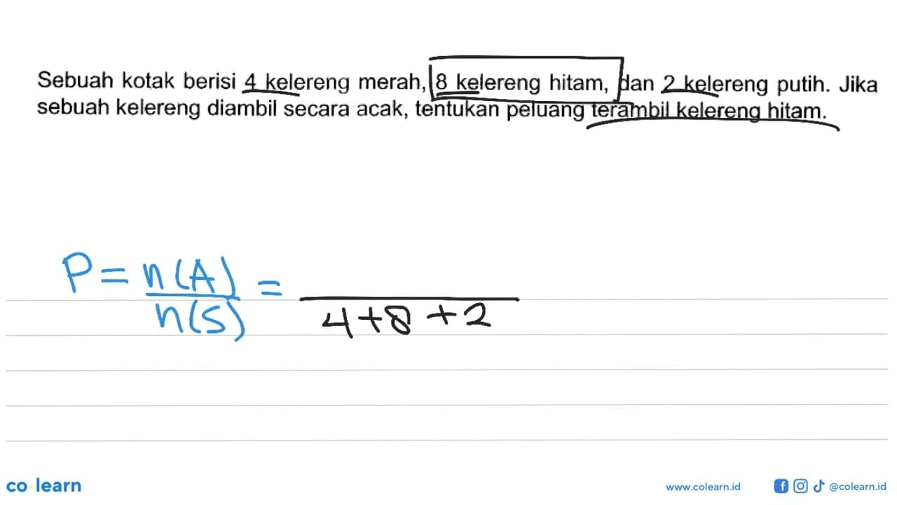 Sebuah kotak berisi 4 kelereng merah, 8 kelereng hitam, dan