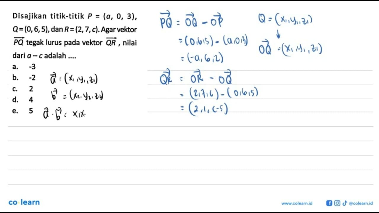 Disajikan titik-titik P=(a, 0,3) , Q=(0,6,5) , dan R=(2,7,