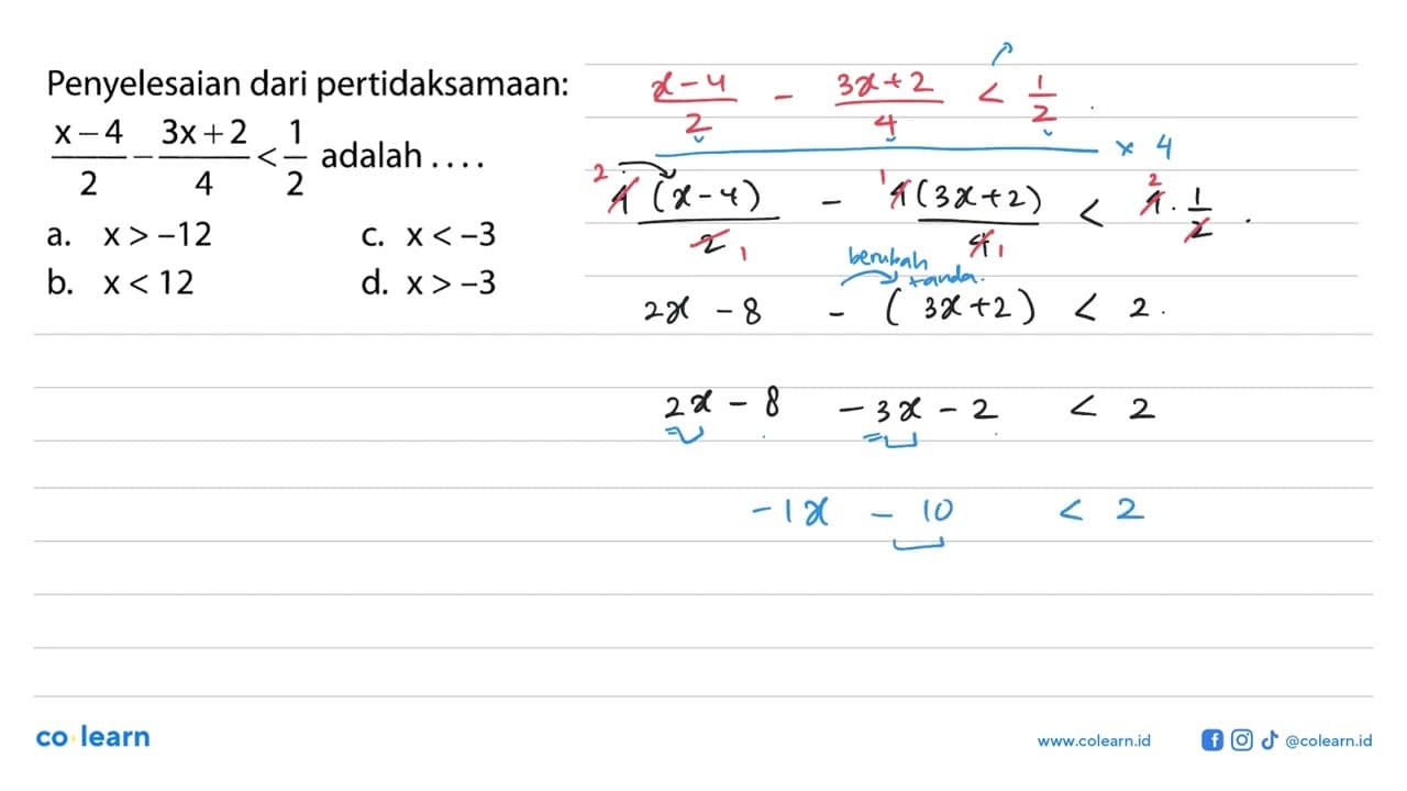 Penyelesaian dari pertidaksamaan: (x - 4)/2 - (3x + 2)/4 <