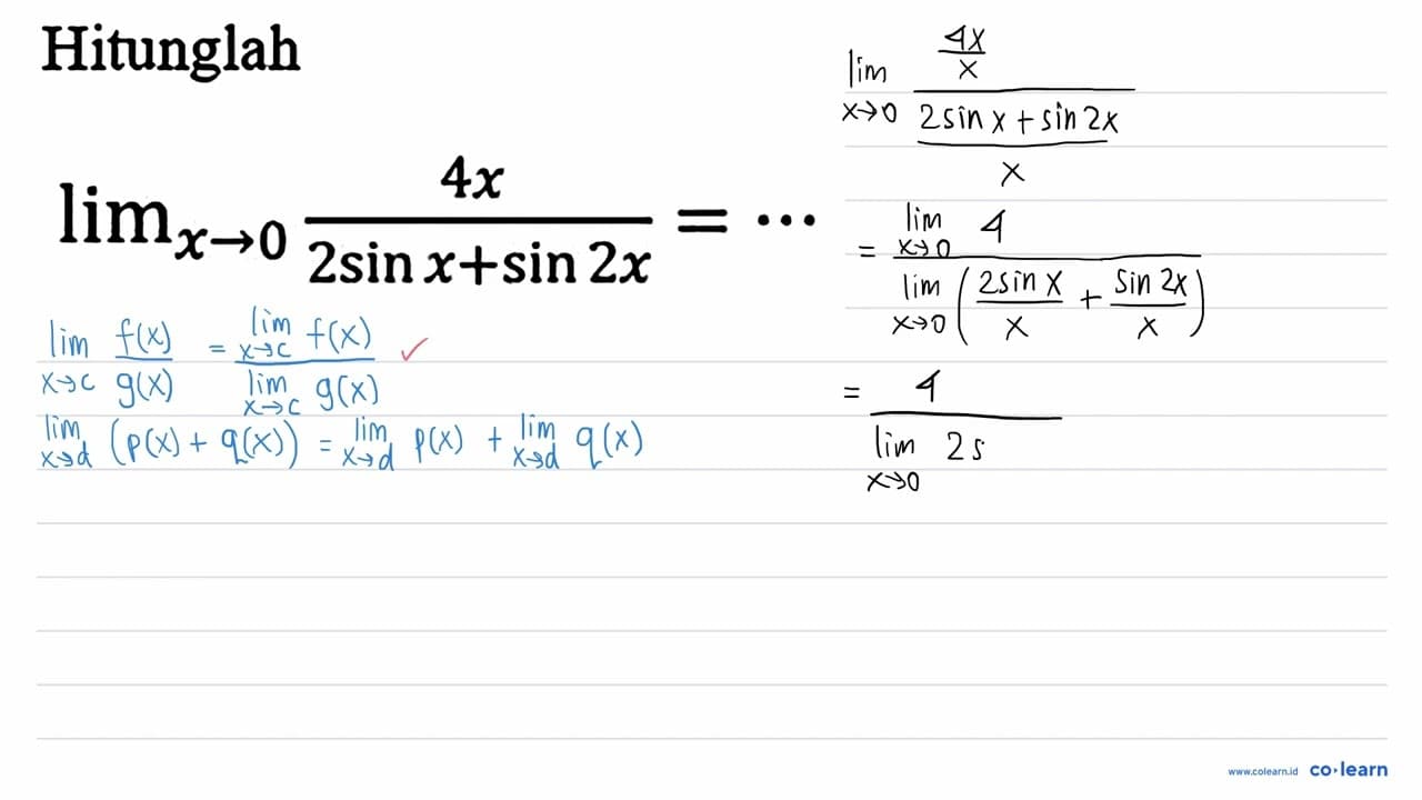 Hitunglah lim _(x -> 0) (4 x)/(2 sin x+sin 2 x)=..