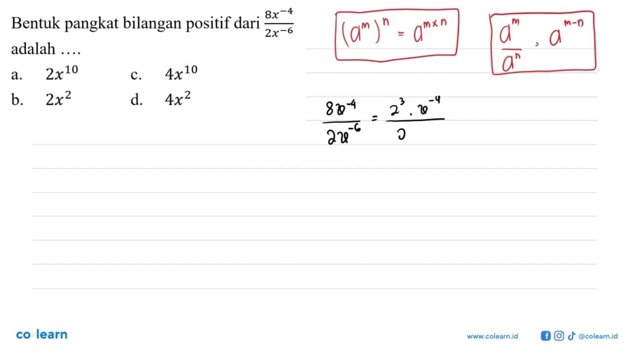 Bentuk pangkat bilangan positif dari (8x^(-4))/(2x^(-6))