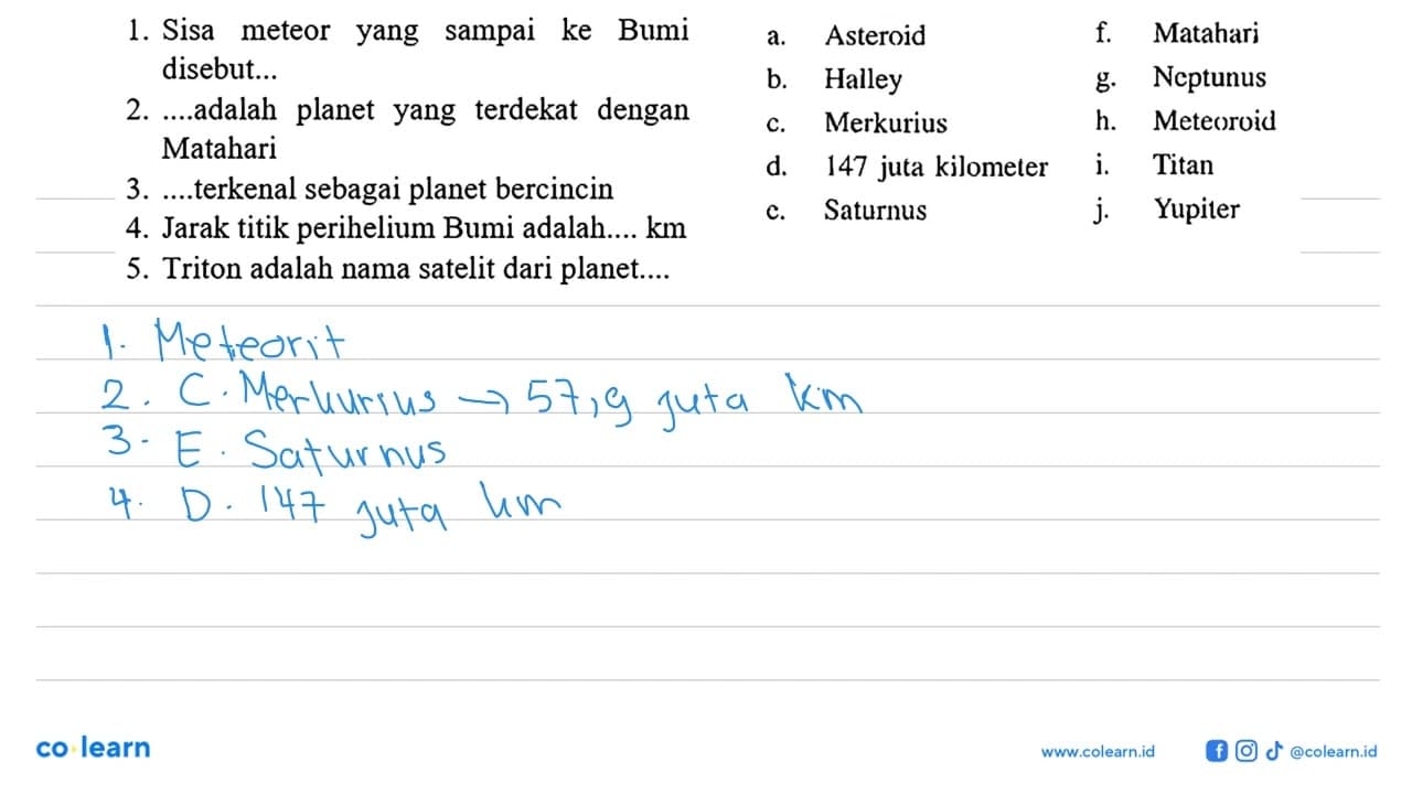 1. Sisa meteor yang sampai ke Bumi disebut... 2. ....adalah