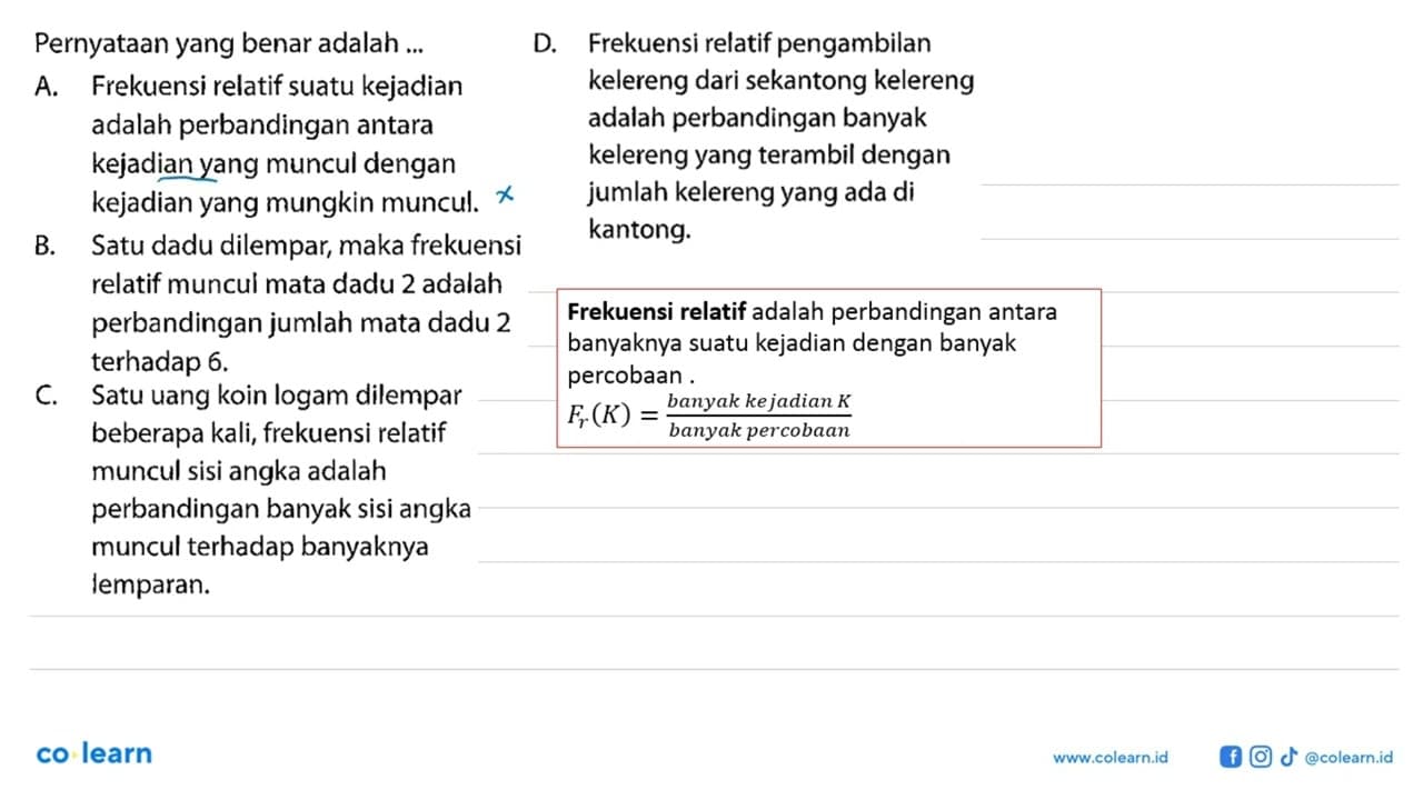 Pernyataan yang benar adalah ... A. Frekuensi relatif suatu